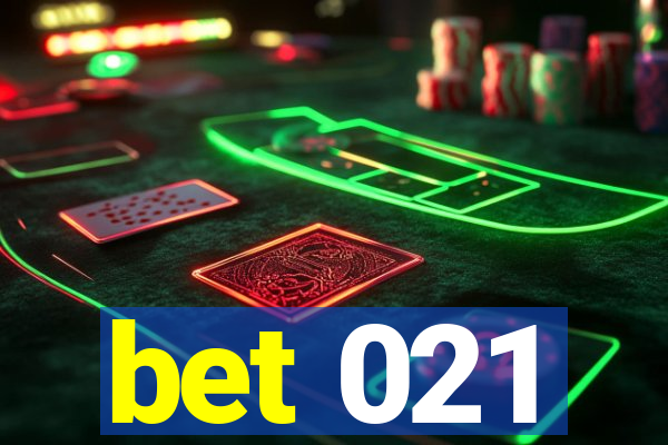 bet 021